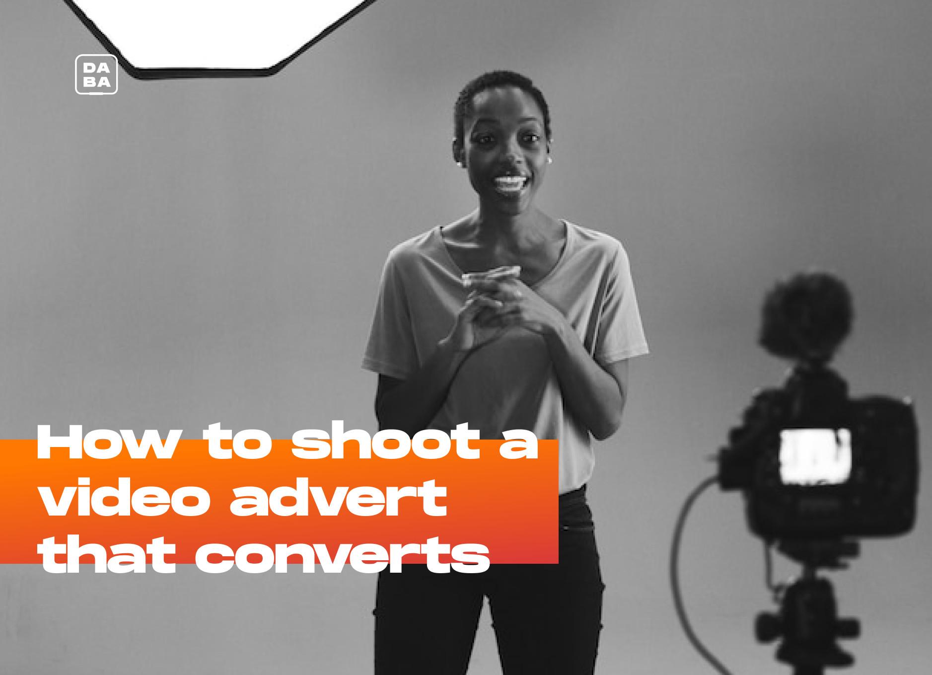 Cover Image for How to Shoot a Video Advert that Converts