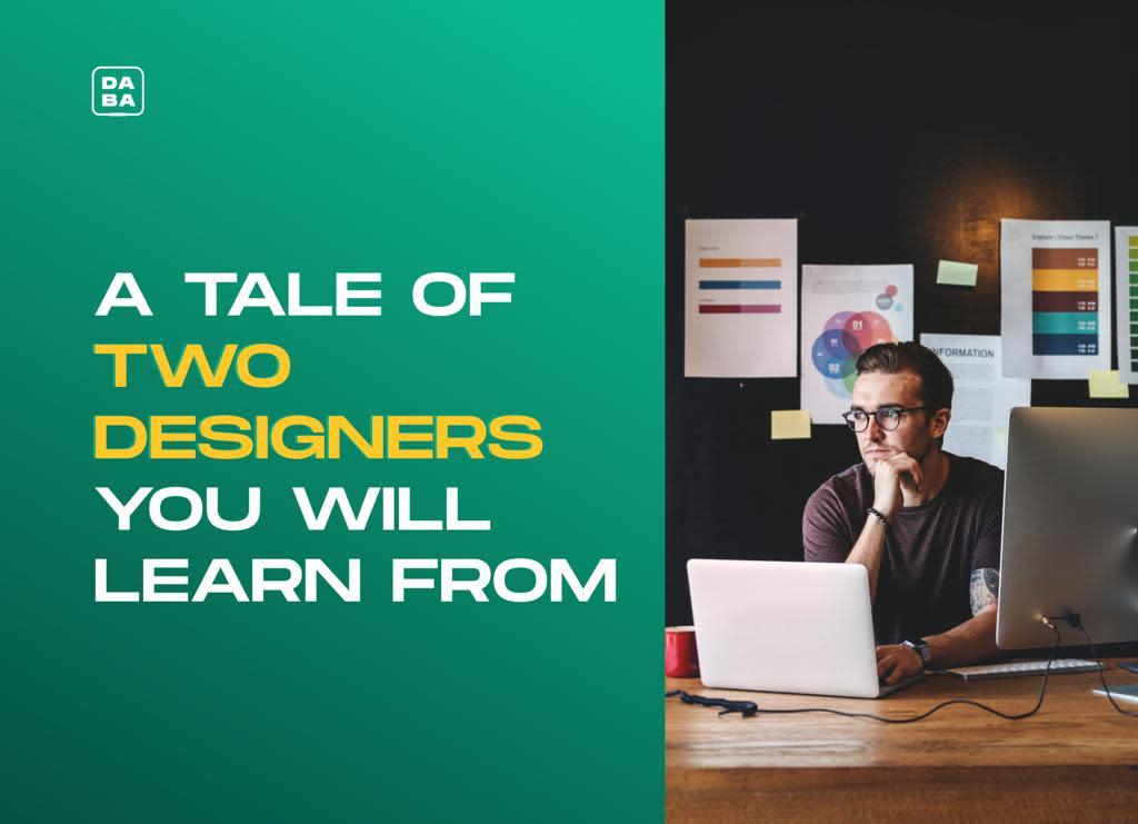 Cover Image for A Tale Of Two Designers You Will Learn From